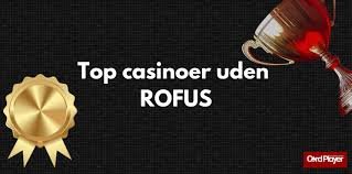 Nye Casinoer Uden ROFUS – Oplev Ubegribelig Underholdning